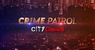 Watch Crime Patrol City Crimes Episodes online